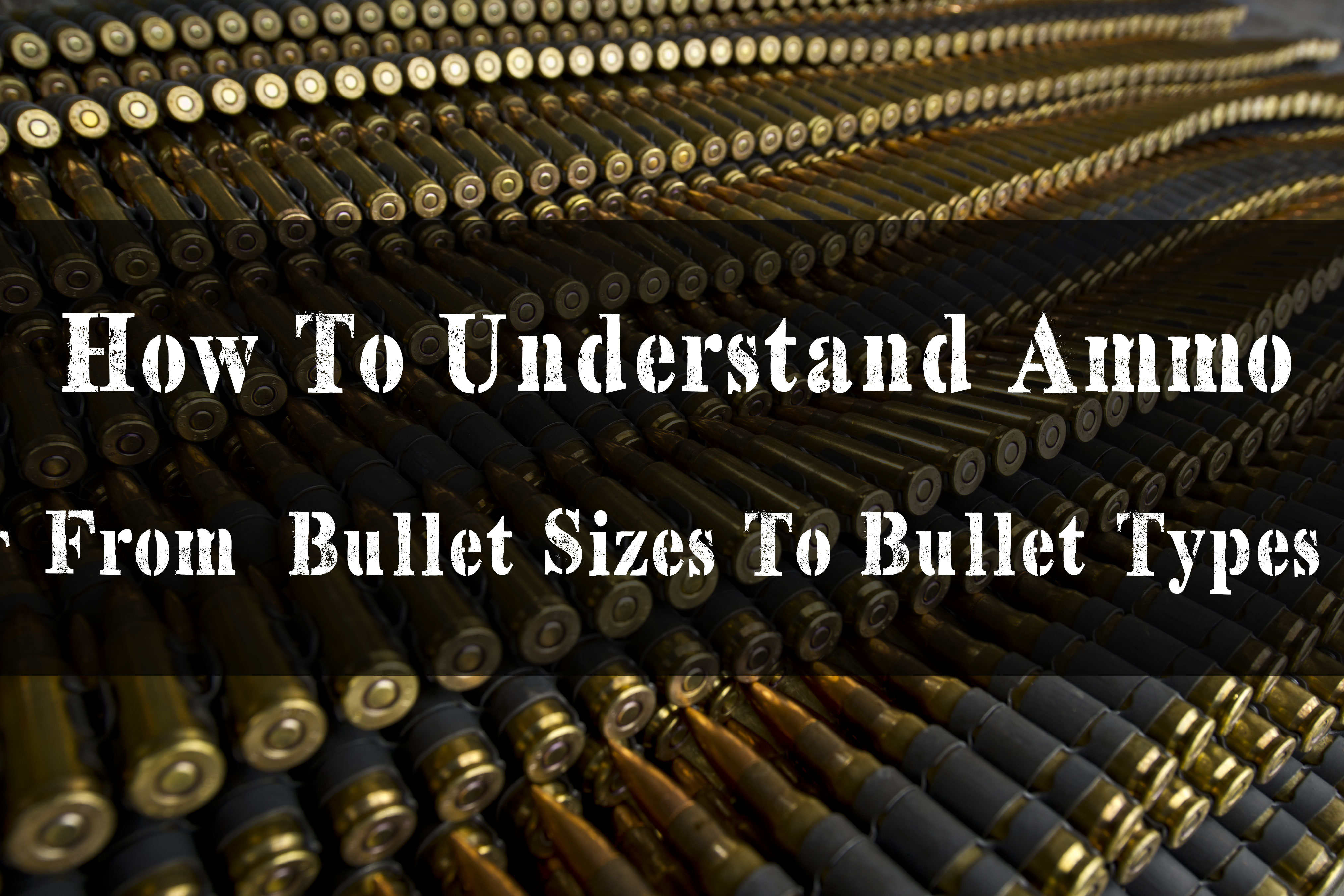 how-to-understand-ammo-from-bullet-sizes-to-bullet-types